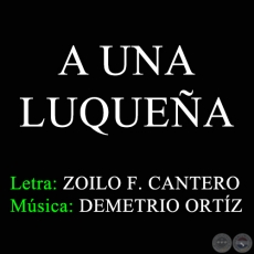 A UNA LUQUEÑA - Letra: ZOILO F. CANTERO